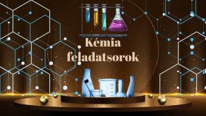 Kémia feladatsorok