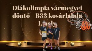 Diákolimpia vármegyei döntő – B33 kosárlabda I. hely