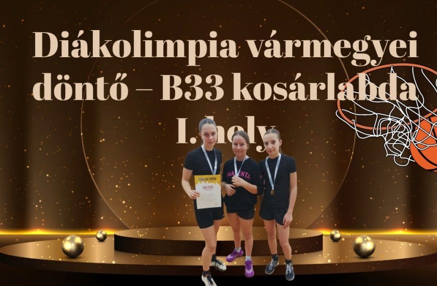 Diákolimpia vármegyei döntő – B33 kosárlabda I. hely