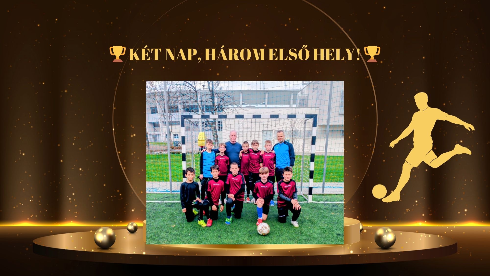 KÉT NAP, HÁROM ELSŐ HELY
