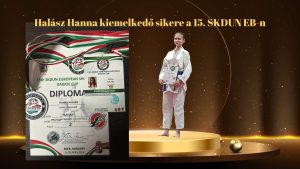 Halász Hanna kiemelkedő sikere a 15. SKDUN EB-n