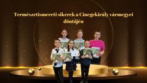 Természetismereti sikerek a Cinegekirály vármegyei döntőjén