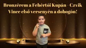 Bronzérem a Fehértói Kupán – Czvik Vince első versenyén a dobogón!