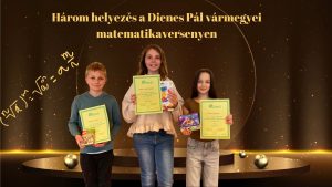 Három helyezés a Dienes Pál vármegyei matematikaversenyen