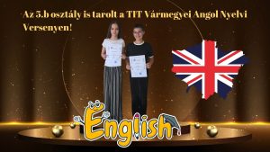Az 5.b osztály is tarolt a TIT Vármegyei Angol Nyelvi Versenyen!