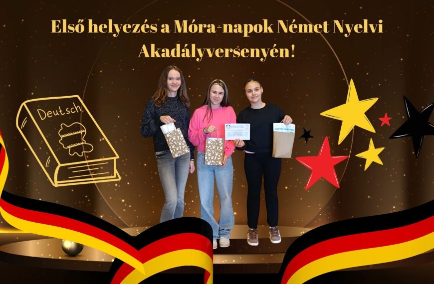 Első helyezés a Móra-napok Német Nyelvi Akadályversenyén!