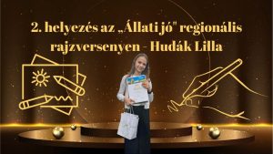 2. helyezés az „Állati jó” regionális rajzversenyen – Hudák Lilla