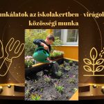 Tavaszi munkálatok az iskolakertben – virágok, locsolás és közösségi munka