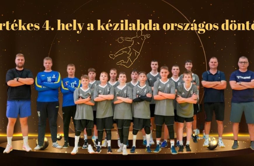 Értékes 4. hely a kézilabda országos döntőn – és a legjobb kapus díja is a miénk!