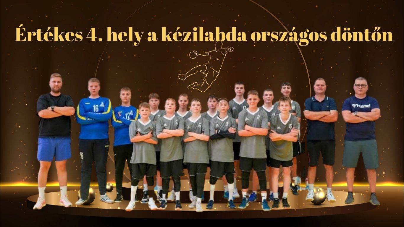 Értékes 4. hely a kézilabda országos döntőn – és a legjobb kapus díja is a miénk!