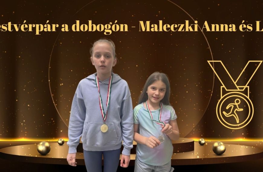 Testvérpár a dobogón – Maleczki Anna és Liza 