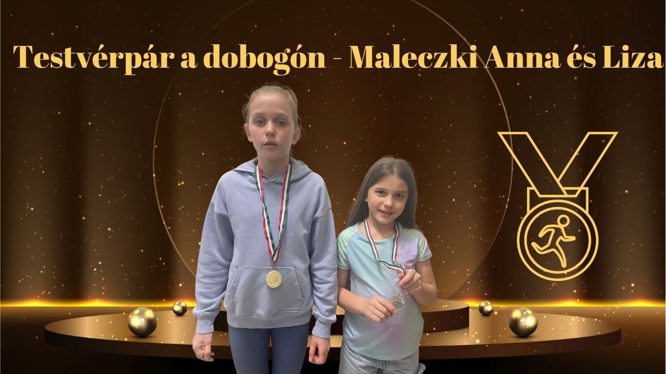 Testvérpár a dobogón – Maleczki Anna és Liza 
