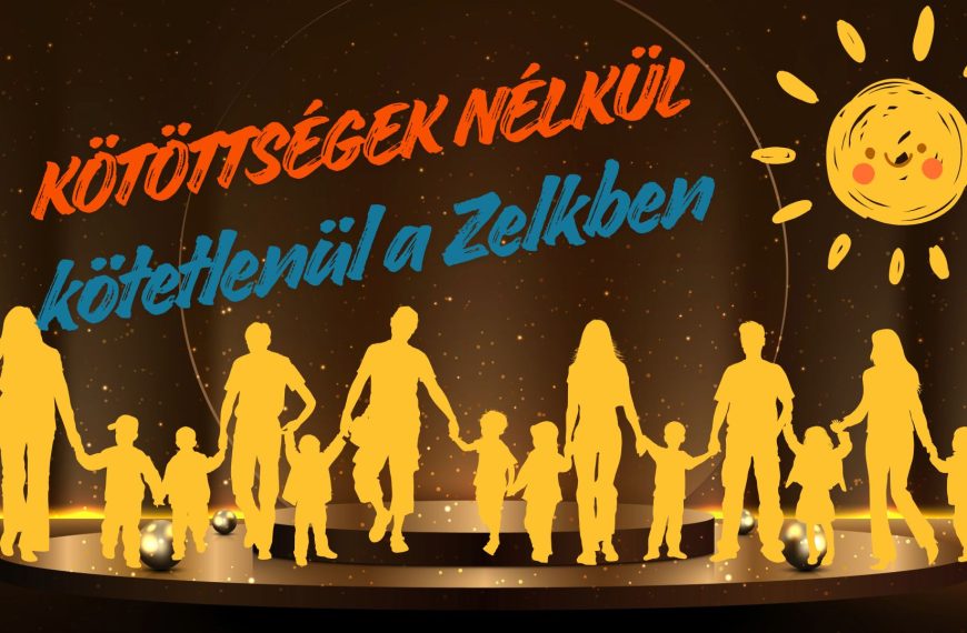 Kötöttségek nélkül, kötetlenül a Zelkben