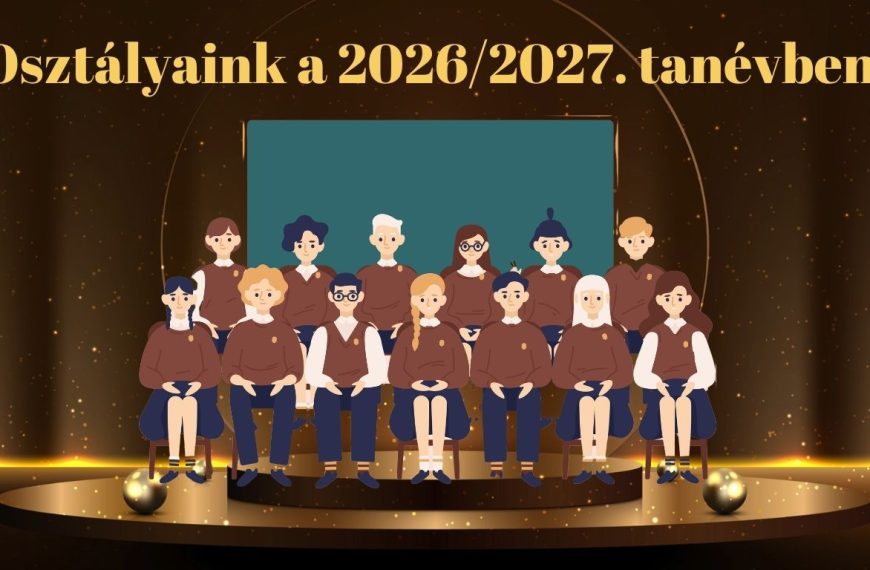 Osztályaink a 2026/2027-es tanévben