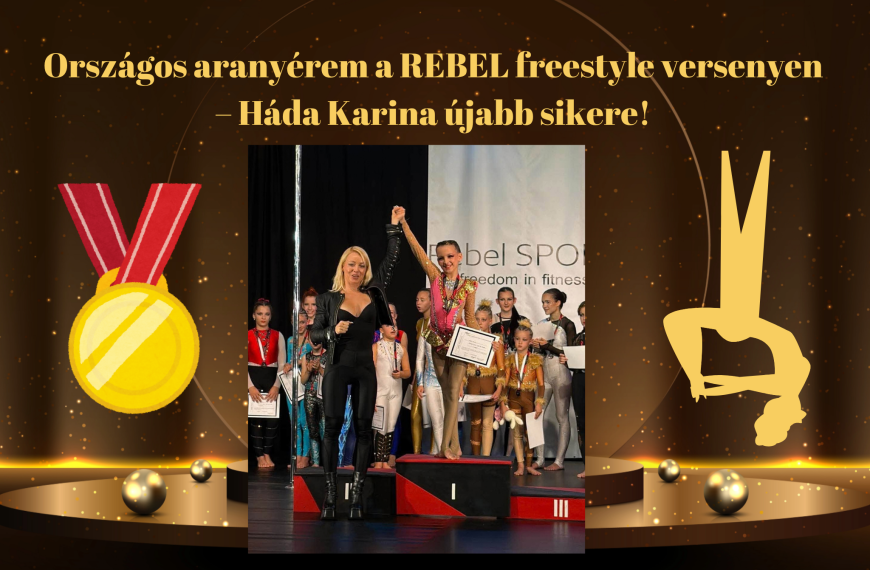 Országos aranyérem a REBEL freestyle versenyen – Háda Karina újabb sikere!